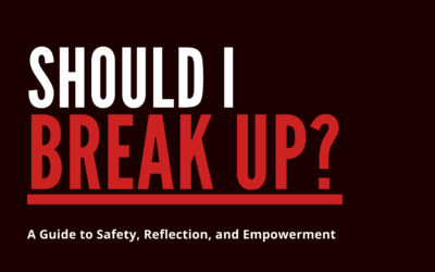 Should I Break Up?: A Guide to Safety, Reflection, and Empowerment