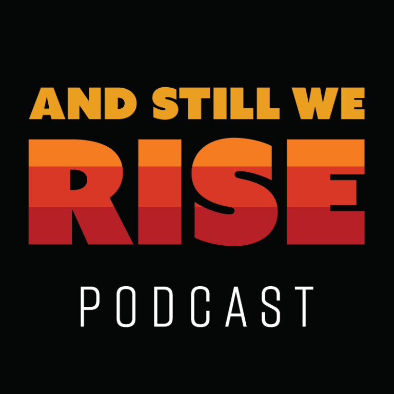 And Still We Rise Podcast - BWSS