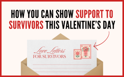 How You Can Show Support to Survivors This Valentine’s Day