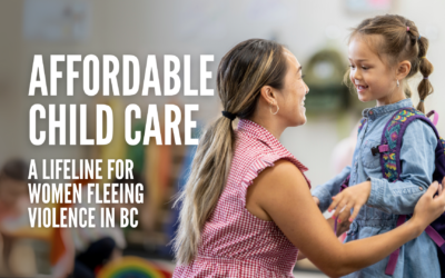 Affordable Child Care: A Lifeline for Women Fleeing Violence in BC