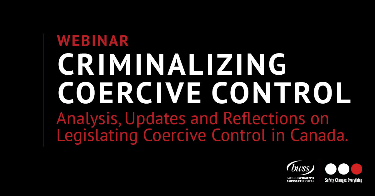 Criminalizing Coercive Control: Analysis, Updates and Reflections on Legislating Coercive Control in Canada.