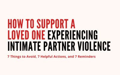 How to Support a Loved One Experiencing Intimate Partner Violence