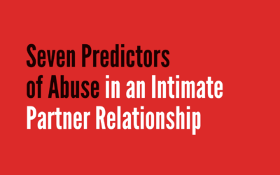 Seven Predictors of Abuse in an Intimate Partner Relationship