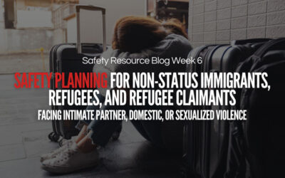 Safety Planning for Non-Status Immigrants, Refugees, and Refugee Claimants