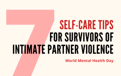 7 Self-Care Tips for Survivors of Intimate Partner Violence